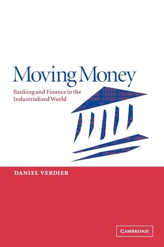 Stock image for Moving Money: Banking and Finance in the Industrialized World for sale by HPB-Red