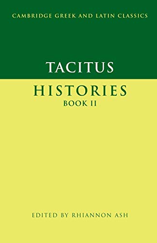 Tacitus: Histories Book Ii (Cambridge Greek and Latin Classics) (9780521891356) by Tacitus, .