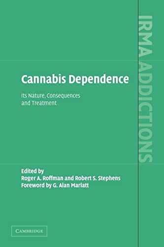 9780521891363: Cannabis Dependence: Its Nature, Consequences and Treatment (International Research Monographs in the Addictions)