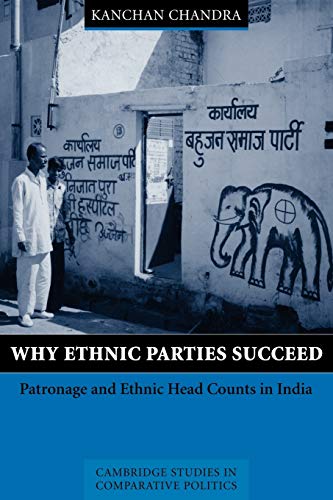 9780521891417: Why Ethnic Parties Succeed: Patronage and Ethnic Head Counts in India (Cambridge Studies in Comparative Politics)