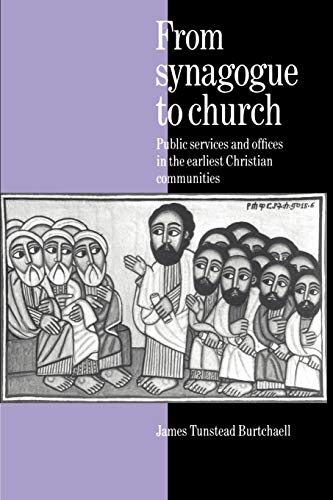Beispielbild fr From Synagogue to Church: Public Services and Offices in the Earliest Christian Communities zum Verkauf von Alien Bindings