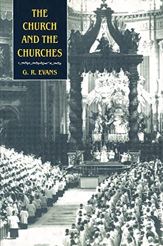 Beispielbild fr The Church and the Churches: Toward an Ecumenical Ecclesiology [Paperback] Evans, G. R. zum Verkauf von Brook Bookstore On Demand