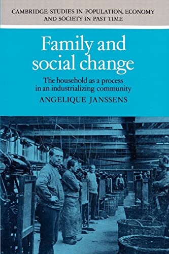 Imagen de archivo de Family and Social Change: The Household as a Process in an Industrializing Community (Cambridge Studies in Population, Economy and Society in Past Time) a la venta por Chiron Media