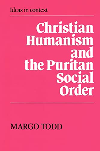 9780521892285: Christian Humanism and the Puritan Social Order