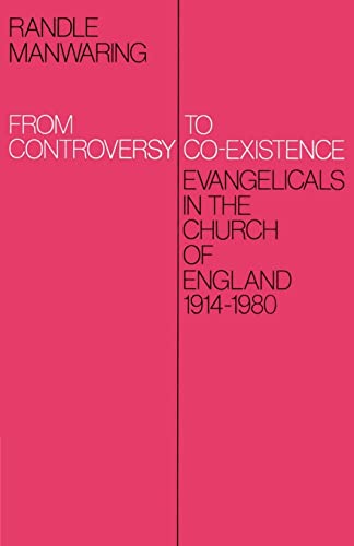 Beispielbild fr From Controversy to Co-Existence: Evangelicals in the Church of England 1914 1980 zum Verkauf von Chiron Media