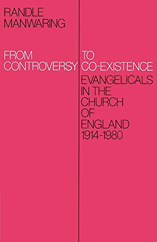 Imagen de archivo de From Controversy to Co-Existence: Evangelicals in the Church of England 1914 1980 a la venta por Chiron Media