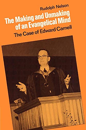 9780521892483: The Making and Unmaking of an Evangelical Mind Paperback: The Case of Edward Carnell