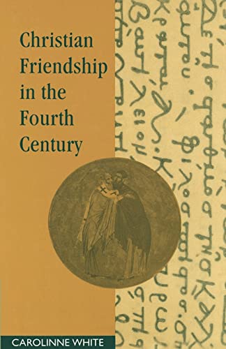 Stock image for Christian Friendship in the Fourth Century for sale by SecondSale