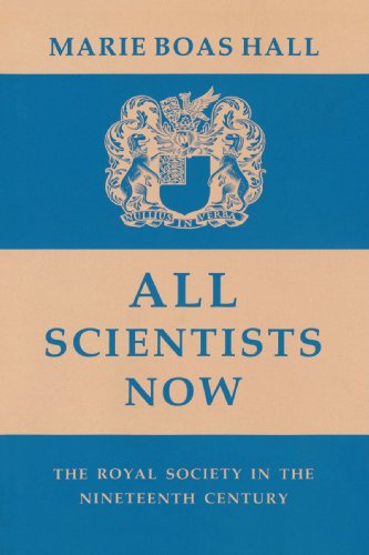 Stock image for All Scientists Now: The Royal Society in the Nineteenth Century for sale by Zubal-Books, Since 1961