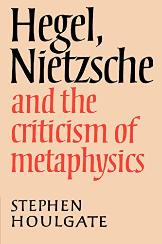 Imagen de archivo de Hegel, Nietzsche and the Criticism of Metaphysics a la venta por SecondSale