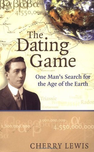 Beispielbild fr The Dating Game: One Man's Search for the Age of the Earth zum Verkauf von AwesomeBooks