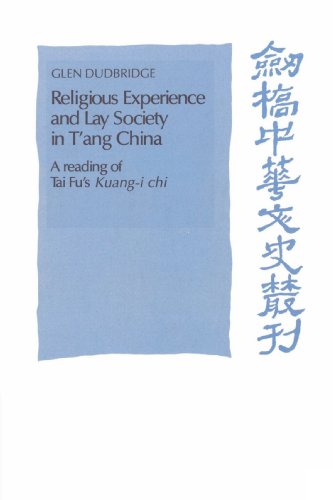 Imagen de archivo de Religious Experience and Lay Society in T'ang China: A Reading of Tai Fu's 'Kuang-i chi' (Cambridge Studies in Chinese History, Literature and Institutions) a la venta por HPB-Red