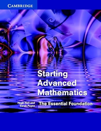 Imagen de archivo de Starting Advanced Mathematics: The Essential Foundation a la venta por WorldofBooks