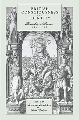 Beispielbild fr British Consciousness and Identity: The Making of Britain, 1533?1707 zum Verkauf von Prior Books Ltd