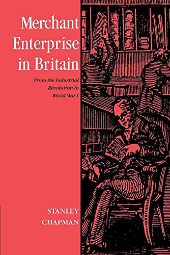 Beispielbild fr Merchant Enterprise in Britain: From the Industrial Revolution to World War I zum Verkauf von Lucky's Textbooks