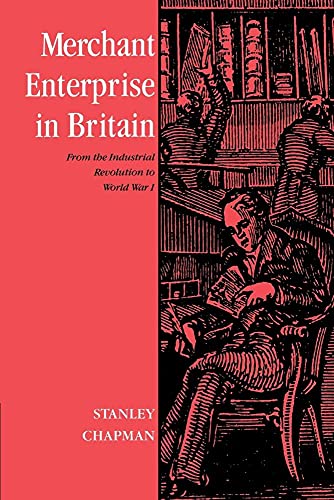 9780521893626: Merchant Enterprise in Britain: From the Industrial Revolution to World War I