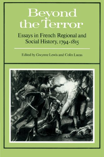 Stock image for Beyond the Terror: Essays in French Regional and Social History 1794-1815 for sale by Benjamin Books