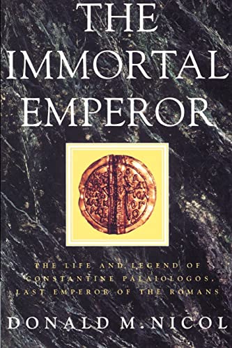 9780521894098: The Immortal Emperor: The Life and Legend of Constantine Palaiologos, Last Emperor of the Romans