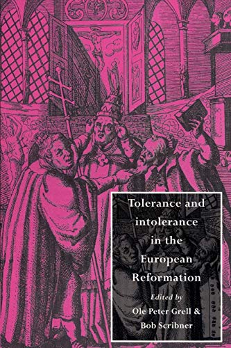 Beispielbild fr Tolerance and Intolerance in the European Reformation zum Verkauf von BOOK2BUY