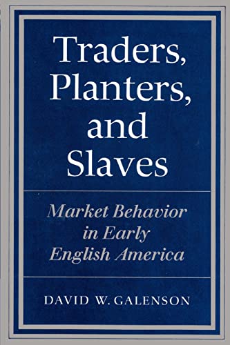 Beispielbild fr Traders, Planters and Slaves: Market Behavior in Early English America zum Verkauf von Chiron Media