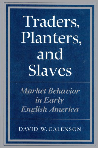 9780521894142: Traders, Planters and Slaves: Market Behavior in Early English America