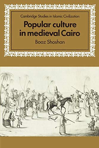 9780521894296: Popular Culture in Medieval Cairo (Cambridge Studies in Islamic Civilization)