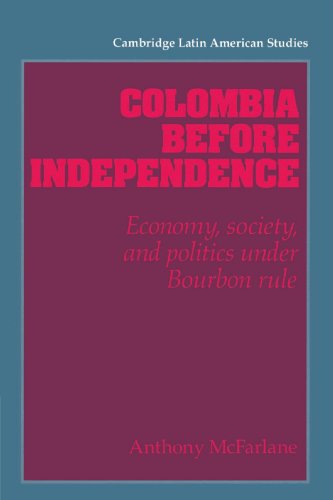 Imagen de archivo de Colombia before Independence: Economy, Society, and Politics under Bourbon Rule (Cambridge Latin American Studies, Series Number 75) a la venta por Lucky's Textbooks