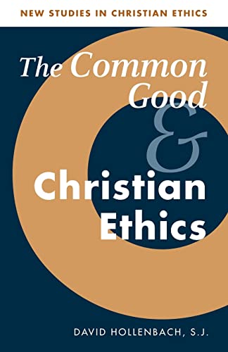 Beispielbild fr The Common Good and Christian Ethics (New Studies in Christian Ethics, Series Number 22) zum Verkauf von BooksRun