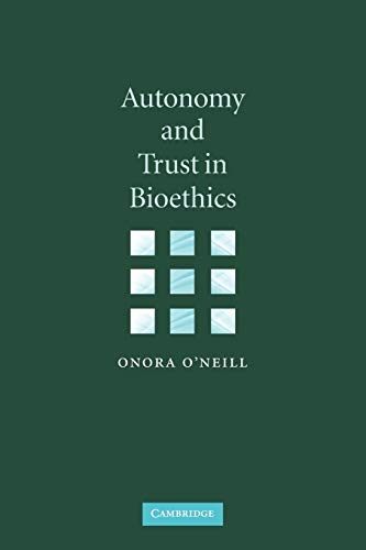 Autonomy and Trust in Bioethics (Gifford Lectures, 2001) - O'Neill, Onora