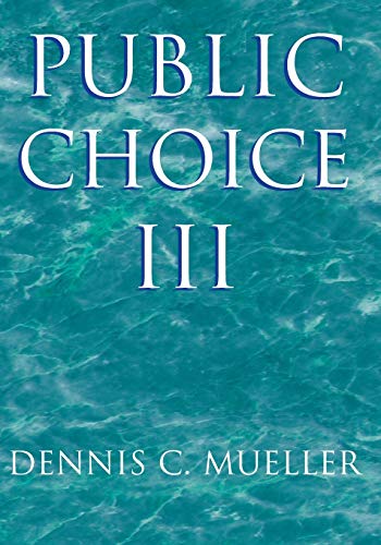 Public Choice III - Dennis C. Mueller (Universitat Wien, Austria)