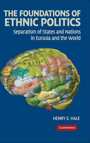 9780521894944: The Foundations of Ethnic Politics Hardback: Separatism of States and Nations in Eurasia and the World (Cambridge Studies in Comparative Politics)
