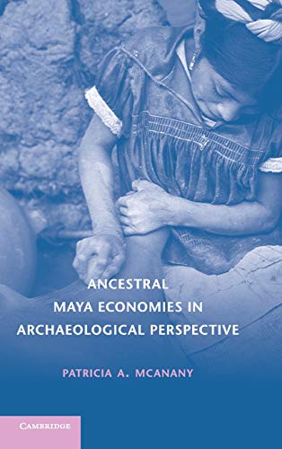 Imagen de archivo de Ancestral Maya Economies in Archaeological Perspective a la venta por Labyrinth Books