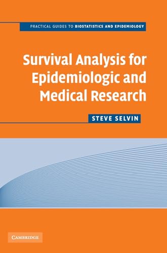 9780521895194: Survival Analysis for Epidemiologic and Medical Research Hardback: A Practical Guide: 0 (Practical Guides to Biostatistics and Epidemiology)