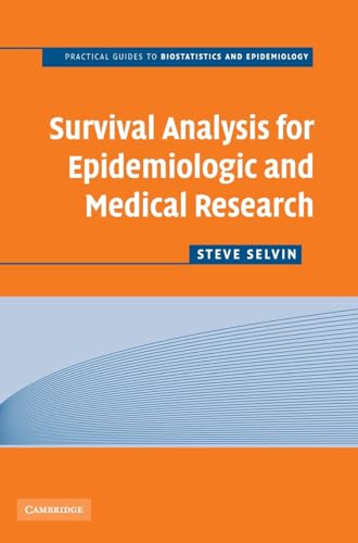 9780521895194: Survival Analysis for Epidemiologic and Medical Research: A Practical Guide (Practical Guides to Biostatistics and Epidemiology)