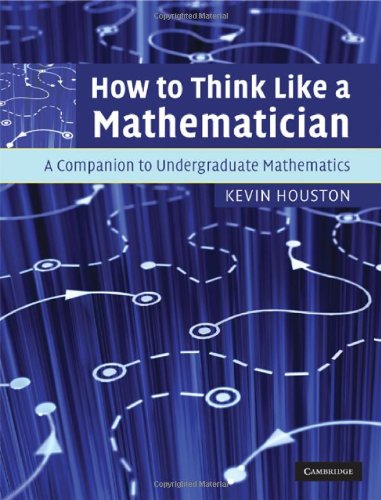 9780521895460: How to Think Like a Mathematician: A Companion to Undergraduate Mathematics