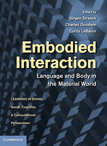 Stock image for Embodied Interaction: Language and Body in the Material World (Learning in Doing: Social, Cognitive and Computational Perspectives) for sale by Orphans Treasure Box
