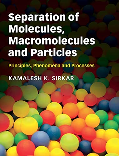Stock image for Separation of Molecules, Macromolecules and Particles: Principles, Phenomena and Processes (Cambridge Series in Chemical Engineering) for sale by PAPER CAVALIER US