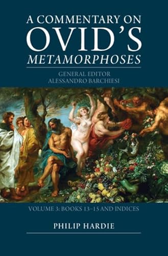 Beispielbild fr A Commentary on Ovid's Metamorphoses. Volume 3 Books 13-15 and Indices zum Verkauf von Blackwell's