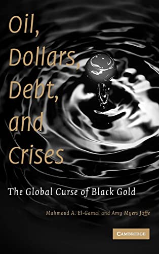 Beispielbild fr Oil, Dollars, Debt, and Crises: The Global Curse of Black Gold zum Verkauf von The Bookseller