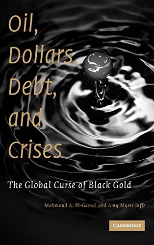 9780521896146: Oil, Dollars, Debt, and Crises: The Global Curse of Black Gold