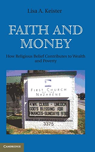 Beispielbild fr Faith and Money : How Religious Belief Contributes to Wealth and Poverty zum Verkauf von Better World Books