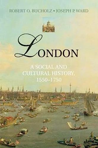 London: A Social and Cultural History, 1550?1750