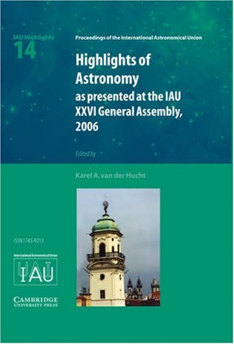 Highlights of Astronomy: As Presented at the Iau Xxvi General Assembly, 2006