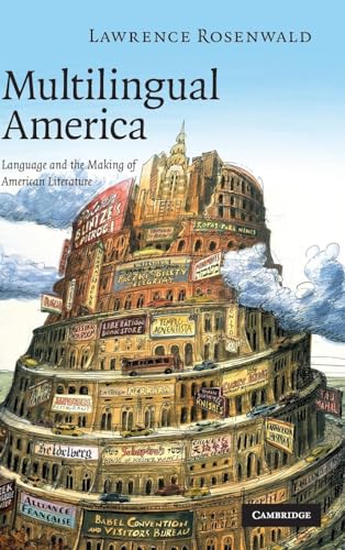 9780521896863: Multilingual America Hardback: Language and the Making of American Literature: 156 (Cambridge Studies in American Literature and Culture, Series Number 156)