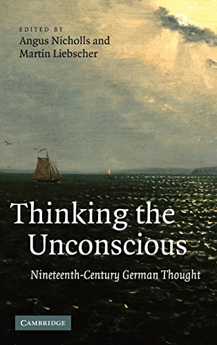 Stock image for Thinking the Unconscious: Nineteenth-Century German Thought Edited for sale by online-buch-de
