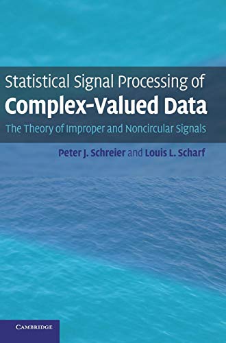 9780521897723: Statistical Signal Processing of Complex-Valued Data: The Theory of Improper and Noncircular Signals