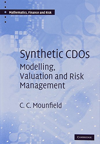 Beispielbild fr Synthetic CDOs: Modelling, Valuation and Risk Management: 7 (Mathematics, Finance and Risk, Series Number 7) zum Verkauf von WorldofBooks