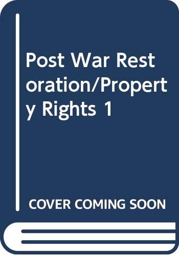 Stock image for Post War Restoration of Property Rights under International Law, Volume 1: Institutional Features and Substantive Law. for sale by Prior Books Ltd