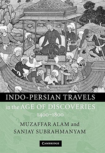 9780521898522: Indo-Persian Travels in the Age of Discoveries 1400-1800 [Hardcover]