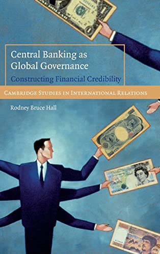 9780521898614: Central Banking as Global Governance: Constructing Financial Credibility